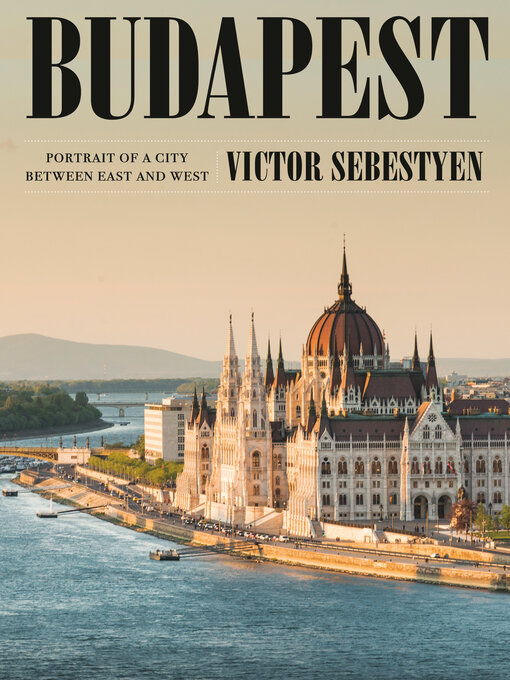 Title details for Budapest by Victor Sebestyen - Wait list